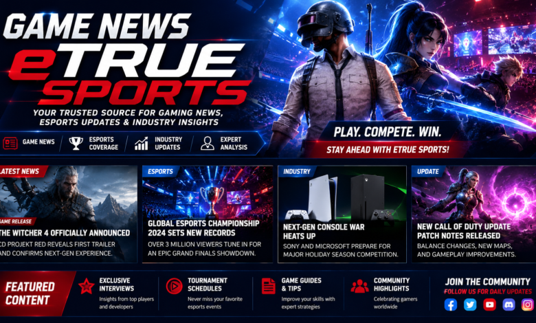 game news etruesports​
